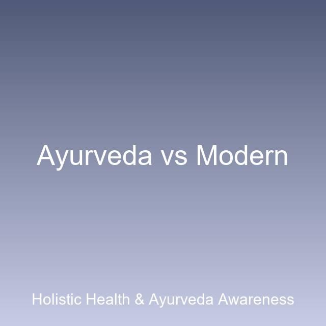 Ayurvedic vs. Modern Approaches to Weight Management